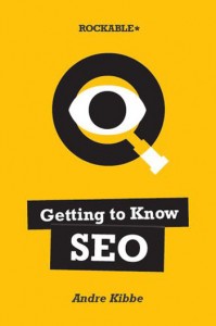Getting to Know SEO - Andre Kibbe
